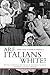 Are Italians White? by Jennifer Guglielmo