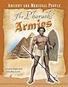 Pharaohs' Armies (Ancient and Medieval People)