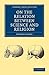 On the Relation Between Science and Religion (Cambridge Library Collection - Science and Religion)