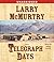 Telegraph Days by Larry McMurtry