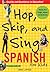 Hop, Skip, and Sing Spanish (Book + Audio CD) by Ana Lomba Hop, Skip, and Sing Spanish (Book + Audio CD) by Ana Lomba