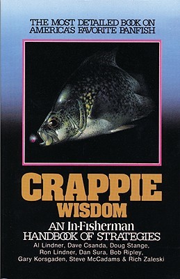 Crappie Wisdom: An In-Fisherman Handbook of Strategies (Paperback)