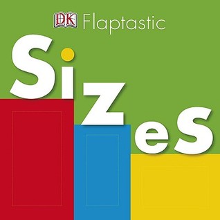 Flaptastic: Sizes (Board Book)