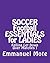 SOCCER Football ESSENTIALS for LADIES: Felling Let Down Over Matches !