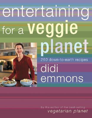 Entertaining for a Veggie Planet: 250 Down-to-Earth Recipes (Paperback)