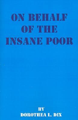 On Behalf of the Insane Poor: Selected Reports (Paperback)