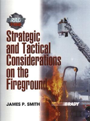Strategic and Tactical Considerations on the Fireground (Hardcover)
