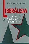 Liberalism and American Identity Liberalism and American Identity
