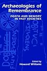 Archaeologies of Remembrance: Death and Memory in Past Societies