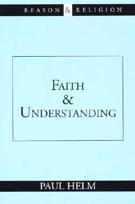 Faith and Understanding (Reason and Religion)