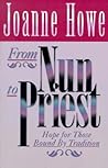 From Nun to Priest: A Former Nun Compares Catholic Doctrines & Traditions With Scripture