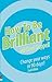 How to Be Brilliant: Change Your Ways in 90 Days
