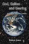 God, Galileo and Geering: A Faith for the 21st Century God, Galileo and Geering: A Faith for the 21st Century