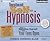 Instant Self-Hypnosis: How to Hypnotize Yourself with Your Eyes Open