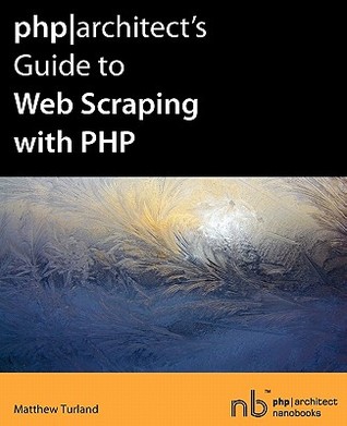 Phparchitect's Guide to Web Scraping