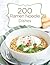 200 Ramen Noodle Dishes by Toni Patrick