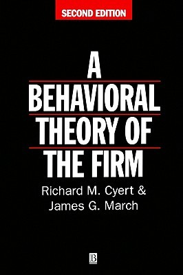 A Behavioral Theory of the Firm (Paperback)