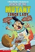 Attack of the Mutant Lunch Lady (A Buzz Beaker Brainstorm)