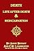 Death, Life After Death & Reincarnation
