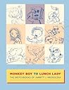 Monkey Boy to Lunch Lady by Jarrett J. Krosoczka