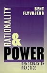 Rationality and Power by Bent Flyvbjerg