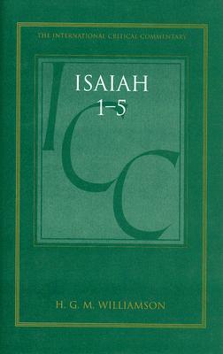 The International Critical Commentary: Isaiah 1-5 (Hardcover)