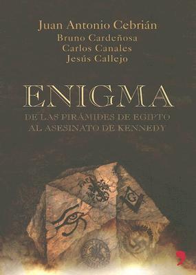 Portada de Enigma de las pirámides de Egipto al asesinato de Kennedy, de Juan Antonio Cebrián