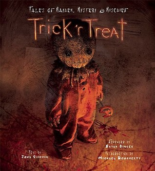 Trick 'r Treat: Tales of Mayhem, Mystery, and Mischief (Paperback)