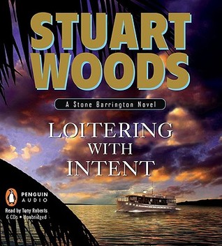Loitering With Intent Stone Barrington 16 By Stuart Woods