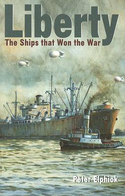 Liberty: The Ships That Won the War (Paperback)