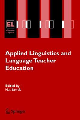 Applied Linguistics and Language Teacher Education (Educational Linguistics, 4)