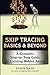 Skip Tracing Basics & Beyon...