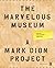 The Marvelous Museum: Orphans, Curiosities  Treasures: A Mark Dion Project