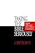 Taking the Bible Seriously by J. Benton White