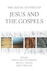 The Social Setting of Jesus and the Gospels The Social Setting of Jesus and the Gospels