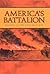 America's Battalion by Otto J. Lehrack