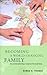 Becoming a World Changing Family: Fun & Innovative Ways to Spread the Good News