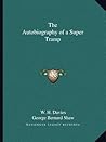 The Autobiography of a Super Tramp by W.H. Davies
