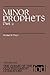 Minor Prophets, Part 2 (The...