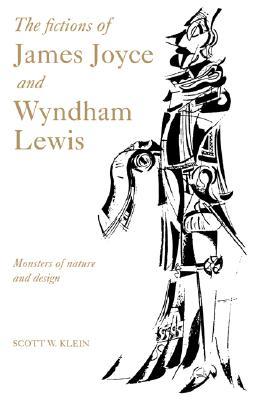 The Fictions of James Joyce and Wyndham Lewis: Monsters of Nature and Design (Hardcover)