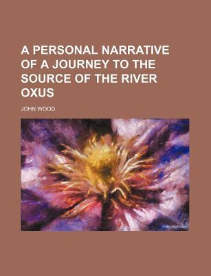 A Personal Narrative of a Journey to the Source of the River Oxus (Paperback)
