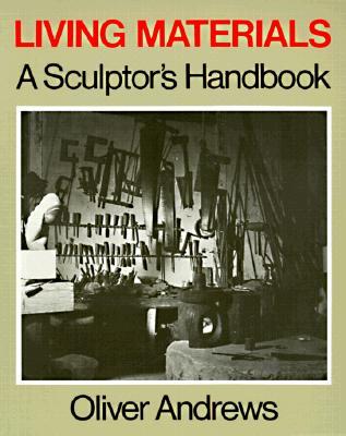 Living Materials: A Sculptor's Handbook (Paperback)