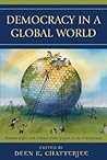 Democracy in a Global World: Human Rights and Political Participation in the 21st Century (Philosophy and the Global Context)