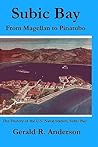 Subic Bay from Magellan to Pinatubo: The History of the U.s. Naval Station, Subic Bay