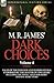 Dark Choices: Vol 4-A Selection of Fine Tales of the Strange and Supernatural Endorsed by the Master of the Genre; Including One