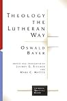 Theology the Lutheran Way (Lutheran Quarterly Books)