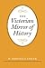 The Victorian Mirror of History