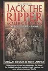 The Ultimate Jack the Ripper Sourcebook by stewart-p-evans-keith-skinner The Ultimate Jack the Ripper Sourcebook by stewart-p-evans-keith-skinner