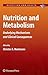 Nutrition and Metabolism: Underlying Mechanisms and Clinical Consequences (Nutrition and Health)