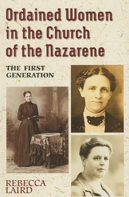 Ordained Women in the Church of the Nazarene: The First Generation (Paperback)